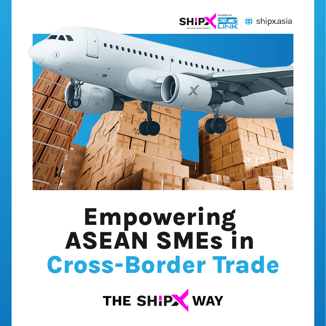 Empowering ASEAN SMEs in Cross-Border Trade, The ShipX Way